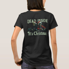 Dead Inside... But It’s Christmas (Modelo II) T Shirt
