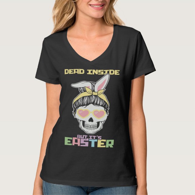 Dead Inside But It s Easter Happy Skeleton Easter  T Shirt (Framsida)