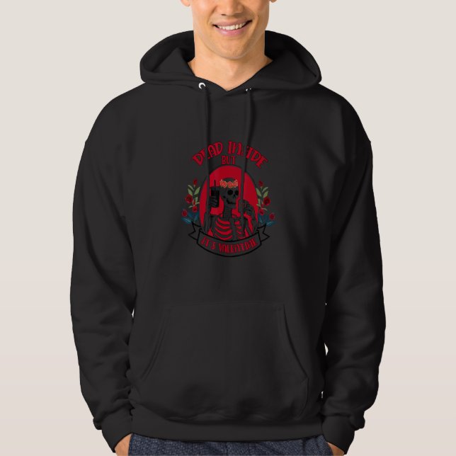 Dead Inside But It's Valentine Tops  Valentine Out Hoodie (Framsida)