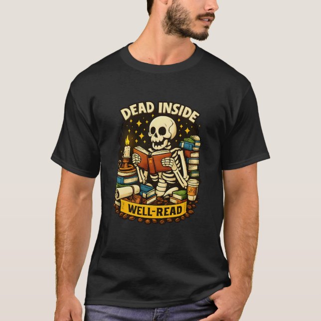 Dead Inside But Well-Read for Book & Coffee Lovers T Shirt (Framsida)