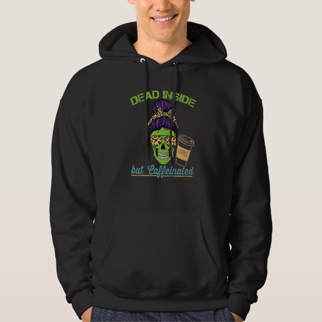 Dead Inside Caffeinated Skeleton Mom Messy Bun Cof Hoodie (Framsida)