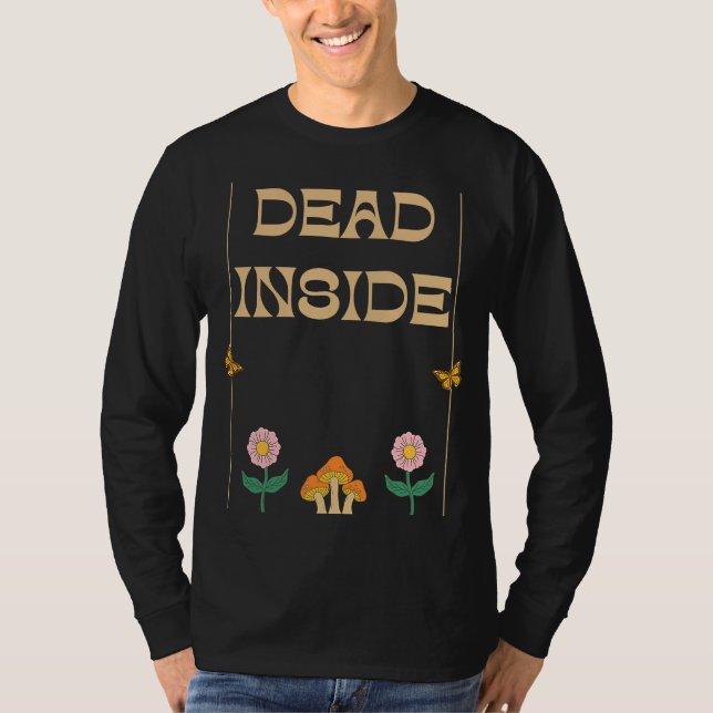 Dead Inside Depression Humor T Shirt (Framsida)