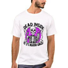 "Dead Inside" Mardi Gras - Carnival Skeleton