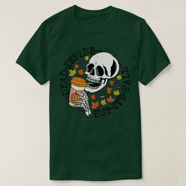 Dead Inside, men dess fallskelleton, hösthögen T Shirt (Design framsida)