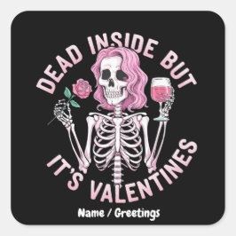 Dead Inside, men det är Alla hjärtans ädla Romanti Fyrkantigt Klistermärke
