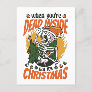 Dead Inside, men det är julskeleton Vykort
