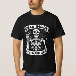 Dead Inside, men det är Mardi Gras - Funny Skeleto T Shirt