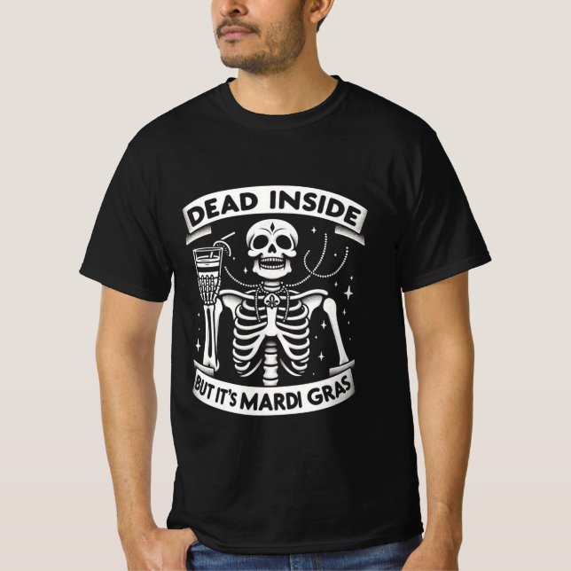Dead Inside, men det är Mardi Gras - Funny Skeleto T Shirt (Framsida)