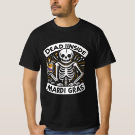 Dead Inside, men det är Mardi Gras - Funny Skeleto T Shirt