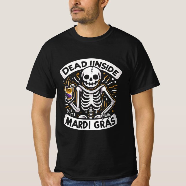 Dead Inside, men det är Mardi Gras - Funny Skeleto T Shirt (Framsida)