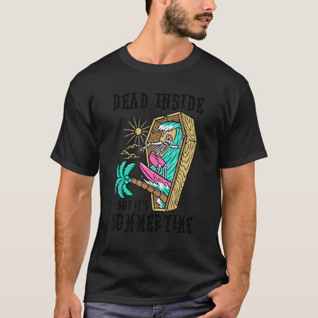 Dead Inside, men det är sommar Summertime Beach Hu T Shirt (Framsida)