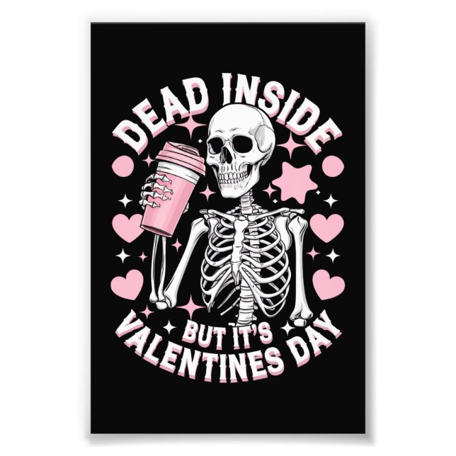 Dead Inside, men det är Valentines day Funny Skele Fototryck (Framsidan)