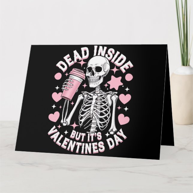 Dead Inside, men det är Valentines day Funny Skele Kort (Framsida)