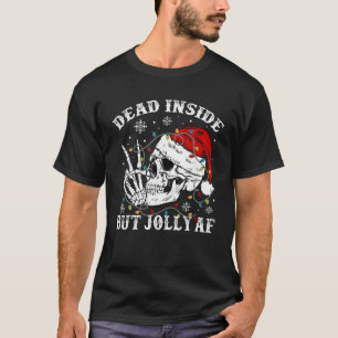Dead Inside men Jolly AF Skeleton Santa Hat Kristu T Shirt