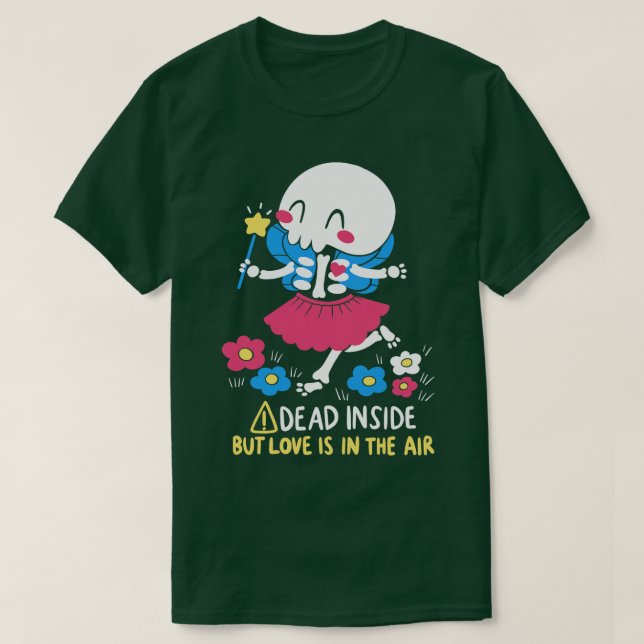 Dead Inside, men Kärlek ligger i Luft T Shirt (Design framsida)