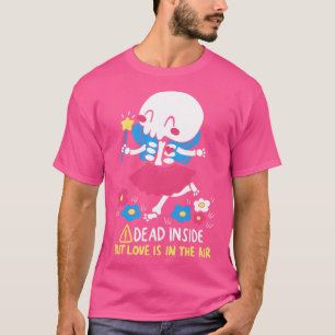 Dead Inside, men Kärlek ligger i Luft T Shirt