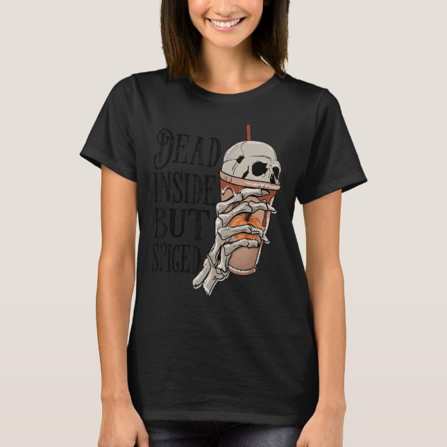 Dead Inside, men märkt kaffe Skeleton Halloween C T Shirt (Framsida)