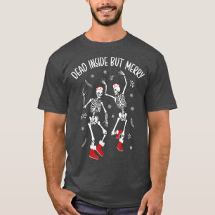 Dead Inside men Merry Funny Dancing Skeleton Chris T Shirt