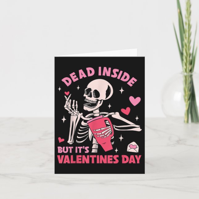 Dead Inside, men Valentines day Funny Skeleton Kort (Framsida)