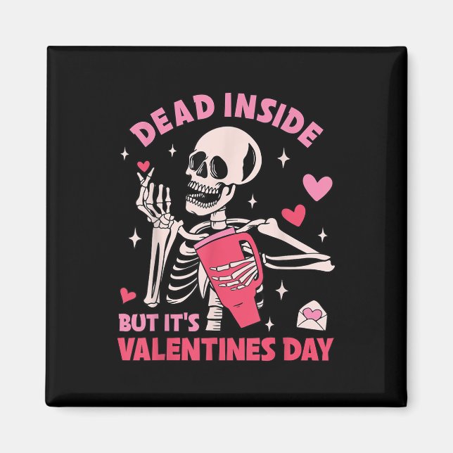 Dead Inside, men Valentines day Funny Skeleton Magnet (Framsidan)