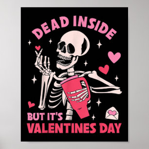 Dead Inside, men Valentines day Funny Skeleton Poster