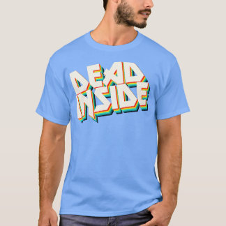 Dead Inside Metall Typography Nihilist Påstående D T Shirt
