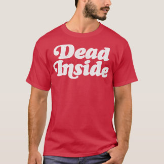 Dead Inside Nihilist Design T Shirt