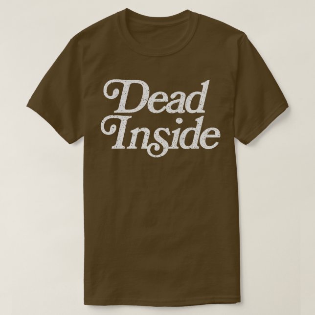 Dead Inside Original Faded Retro Stil Design T Shirt (Design framsida)