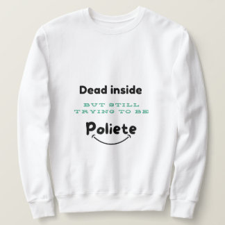 Dead Inside, Polite Utsida T-Shirt Lång Ärmad Tröja