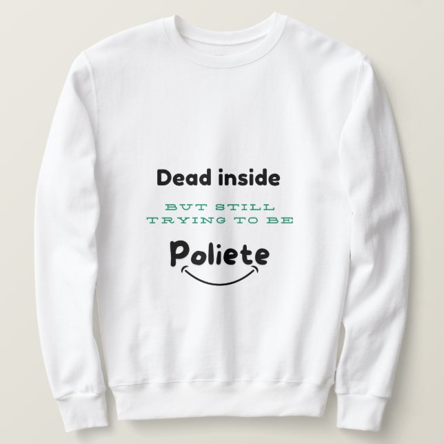 Dead Inside, Polite Utsida T-Shirt Lång Ärmad Tröja (Design framsida)