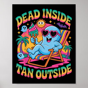 Dead Inside Tan Exside Funny Ghost Summerween Poster