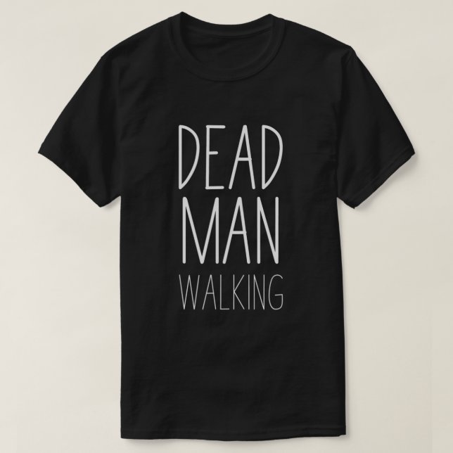 Dead Man Walking Christian T Shirt (Design framsida)