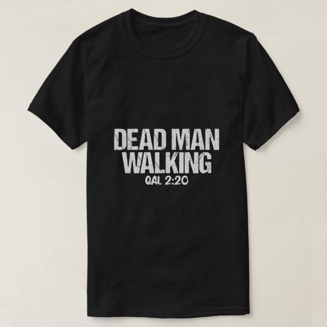 Dead Man Walking Galatians 220 Bible Verse T Shirt (Design framsida)