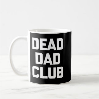 Dead Pappa Klubb T-Shirt rolig och sarkastisk roma Kaffemugg