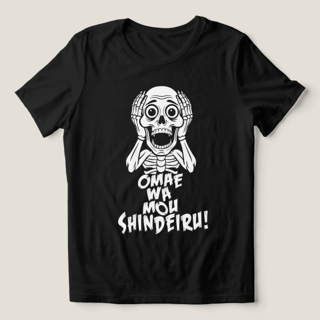 Dead Serious: Omae Wa Mou Shindeiru Skeleton Tee (Design Framsida)