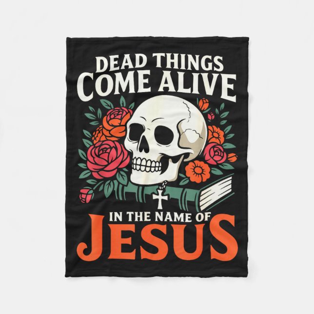 Dead Things Come Alive Name Of Jesus Christian Hal Fleecefilt (Framsidan)
