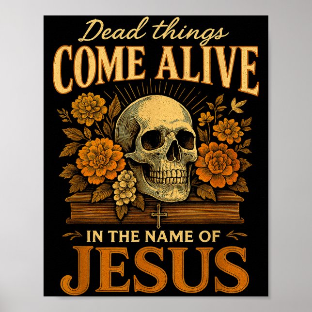Dead Things Come Alive Name Of Jesus Christian Hal Poster (Framsidan)
