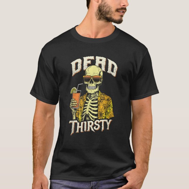 Dead Thirsty Funny Skeleton Summerween Beach Cockt T Shirt (Framsida)