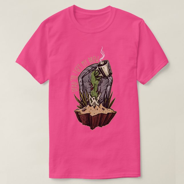 Dead til Jag hämtar min brygga T Shirt (Design framsida)