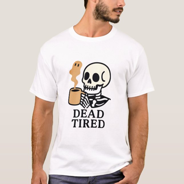 Dead Tired Coffee Spooky Halloween T-Shirt (Framsida)