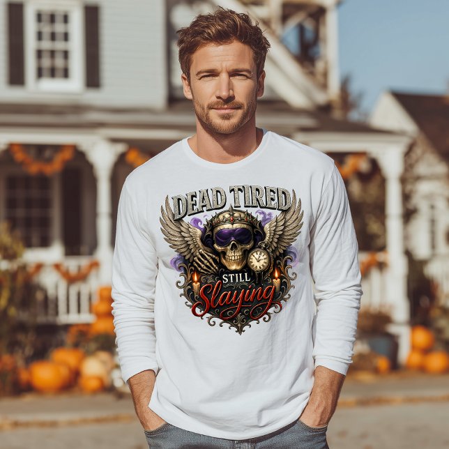 Dead Tired Fortsatt Slay Halloween T Shirt (Skapare uppladdad)
