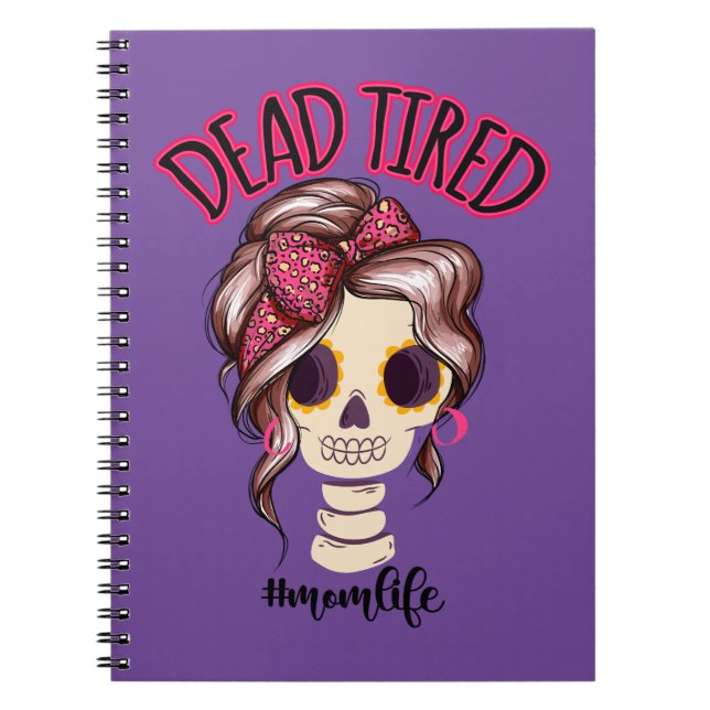 Dead Tired Mamma Life Skeleton Messy Bun Bandana Anteckningsbok (Framsidan)