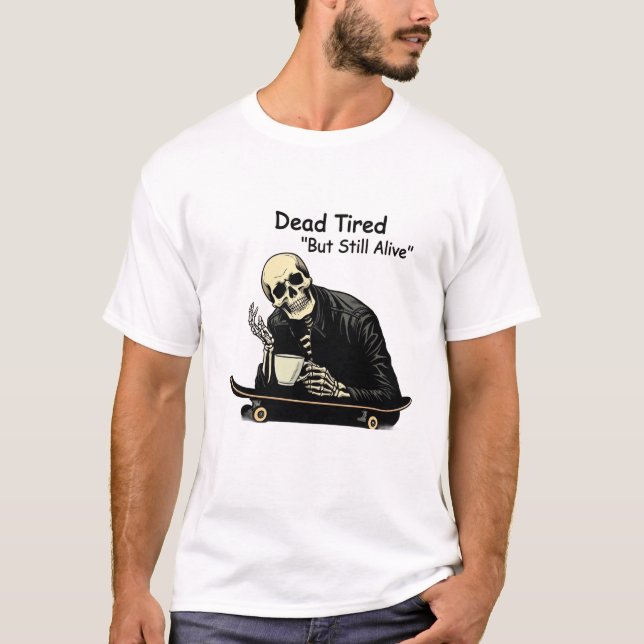 Dead Tired Skater Skeleton Coffee T Shirt (Framsida)