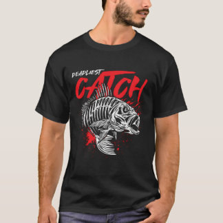 Deadarly Catch Angler Fisherman Gift T Shirt
