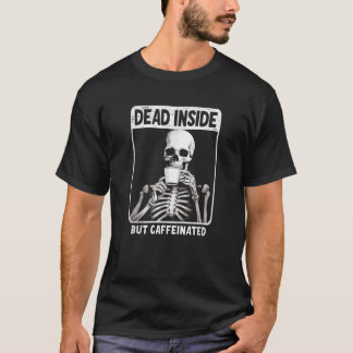 Deadin Inside but cafeinated Unisex Vuxnas Black S T Shirt