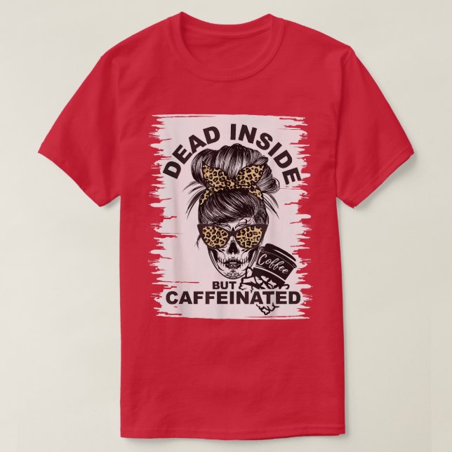 DeadInside, men koffeinerat Skeleton kaffe älskare T Shirt (Design framsida)