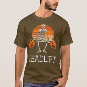 DEADLIFT Funny Halloween Skeleton Candy Buies Gy T Shirt