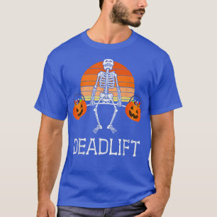 DEADLIFT Funny Halloween Skeleton Candy Buies Gy T Shirt