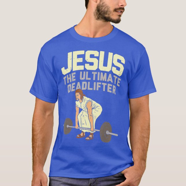 Deadlift Jesus I Christian Weightlift Funny T Shirt (Framsida)