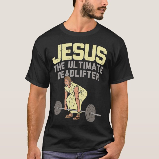 Deadlift Jesus I Christian Weightlift Funny T Shirt (Framsida)